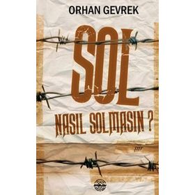 Sol Nasıl Solmasın? - Orhan Gevrek