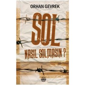 Sol Nasıl Solmasın? - Orhan Gevrek