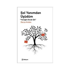Sol Yanımdan Üşüdüm - Derya Arslan - Edisyon Kitap