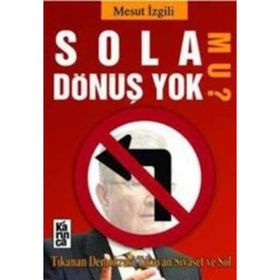 SOLA DÖNÜŞ YOK MU? - MESUT İZGİLİ