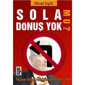 SOLA DÖNÜŞ YOK MU? - MESUT İZGİLİ