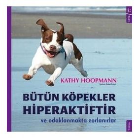 Sola Kidz Bütün Köpekler Hiperaktiftir ve Odaklanmakta Zorlanırlar