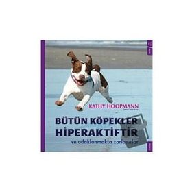 Sola Kidz Bütün Köpekler Hiperaktiftir ve Odaklanmakta Zorlanırlar