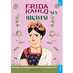 Sola Kidz Frida Kahlo'nun Hikayesi Okumaya Yeni Başlayan Çocuklar Biyografi Kitabı