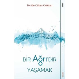 Sola Unitas Feride Cihan Göktan Bir Ağrı'dır Yaşamak