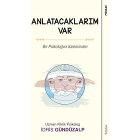 Sola Unitas İdris Gündüzalp Bir Psikoloğun Kaleminden Anlatacaklarım Var