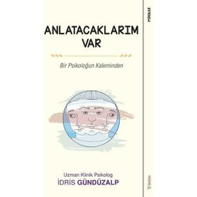 Sola Unitas İdris Gündüzalp Bir Psikoloğun Kaleminden Anlatacaklarım Var