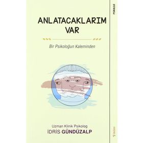 Sola Unitas İdris Gündüzalp Bir Psikoloğun Kaleminden Anlatacaklarım Var
