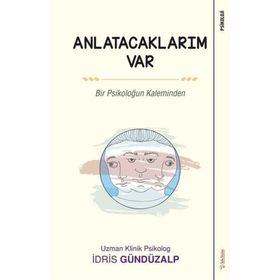 Sola Unitas İdris Gündüzalp Bir Psikoloğun Kaleminden Anlatacaklarım Var