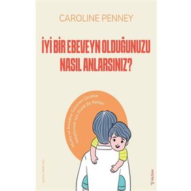 Sola Unitas İyi Bir Ebeveyn Olduğunuzu Nasıl Anlarsınız? Caroline Penney