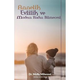 Sola Unitas Molly Milwood Annelik Evlilik ve Modern Kadın Bilmecesi