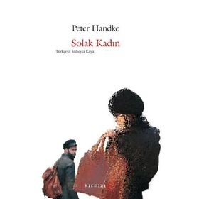 Solak Kadın - Peter Handke
