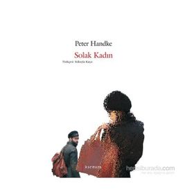 Solak Kadın - Peter Handke
