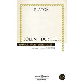 ŞÖLEN - DOSTLUK - PLATON(EFLATUN)