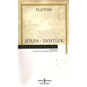 ŞÖLEN - DOSTLUK - PLATON(EFLATUN)