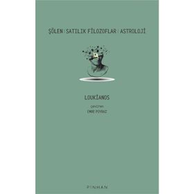 Şölen - Satılık Filozoflar - Astroloji - Loukianos