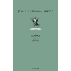 Şölen - Satılık Filozoflar - Astroloji - Loukianos