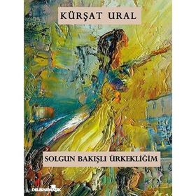 Solgun Bakışlı Ürkekliğim - Kürşat Ural