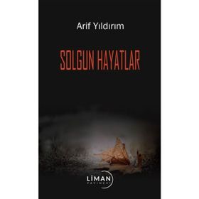 Solgun Hayatlar Arif Yıldırım