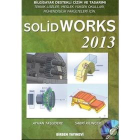 SOLIDWORKS 2013 - AYHAN TAŞLIDERE;SABRI KILINÇER