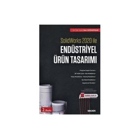 Solidworks 2020 ile Endüstriyel Ürün Tasarımı - Seçkin Yayıncılık