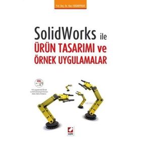 Solidworks ile Ürün Tasarımı ve Örnek Uygulamalar - Hacı Soğukpınar