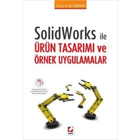 Solidworks ile Ürün Tasarımı ve Örnek Uygulamalar - Hacı Soğukpınar