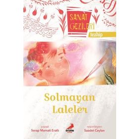 Solmayan Laleler - Tezhip - Sanat Gezileri - Serap Mamati Eratlı