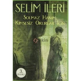 SOLMAZ HANIM KIMSESIZ OKURLAR İÇİN - SELIM İLERİ