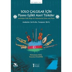 Solo Çalgılar için Piyano Eşlikli Azeri Türküler - Muhammet Koç