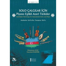 Solo Çalgılar için Piyano Eşlikli Azeri Türküler - Muhammet Koç