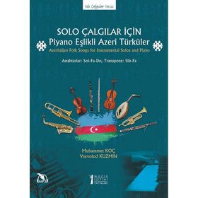 Solo Çalgılar için Piyano Eşlikli Azeri Türküler - Muhammet Koç