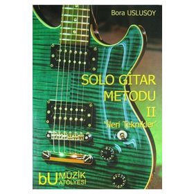 SOLO GITAR METODU II İLERI TEKNIKLER - BORA ULUSOY