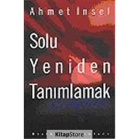SOLU YENIDEN TANIMLAMAK - AHMET İNSEL