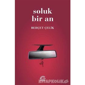 SOLUK BIR AN - BEHÇET ÇELİK