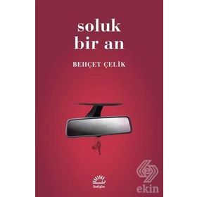 SOLUK BIR AN - BEHÇET ÇELİK