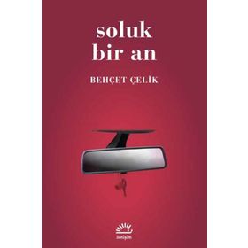 SOLUK BIR AN - BEHÇET ÇELİK