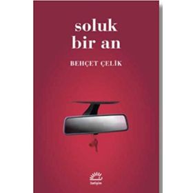 SOLUK BIR AN - BEHÇET ÇELİK