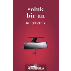 SOLUK BIR AN - BEHÇET ÇELİK