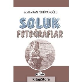 Soluk Fotoğraflar - Sıddıka Kan Pehlivanoğlu