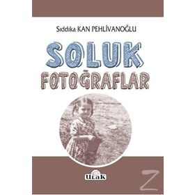 Soluk Fotoğraflar - Sıddıka Kan Pehlivanoğlu