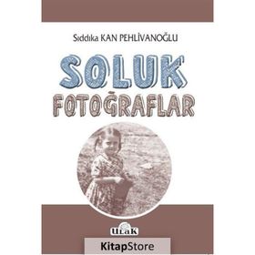 Soluk Fotoğraflar - Sıddıka Kan Pehlivanoğlu