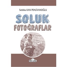 Soluk Fotoğraflar - Sıddıka Kan Pehlivanoğlu