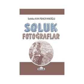 Soluk Fotoğraflar - Sıddıka Pehlivanoğlu