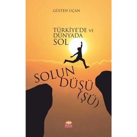 Solun Düşüşü - Türkiye de ve Dünyada Sol - Gülten Uçan