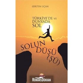 Solun Düşüşü - Türkiye de ve Dünyada Sol - Gülten Uçan