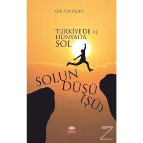 Solun Düşüşü - Türkiye de ve Dünyada Sol - Gülten Uçan