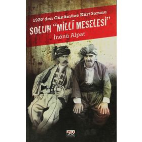 SOLUN MILLI MESELESI 1920'DEN GÜNÜMÜZE KÜRT SORUNU - İNÖNÜ ALPAT