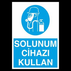 Solunum Cihazı Kullan Uyarı Levhası