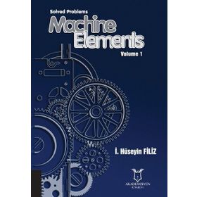 Solved Problems Machine Elements Volume 1 - Akademisyen Kitabevi